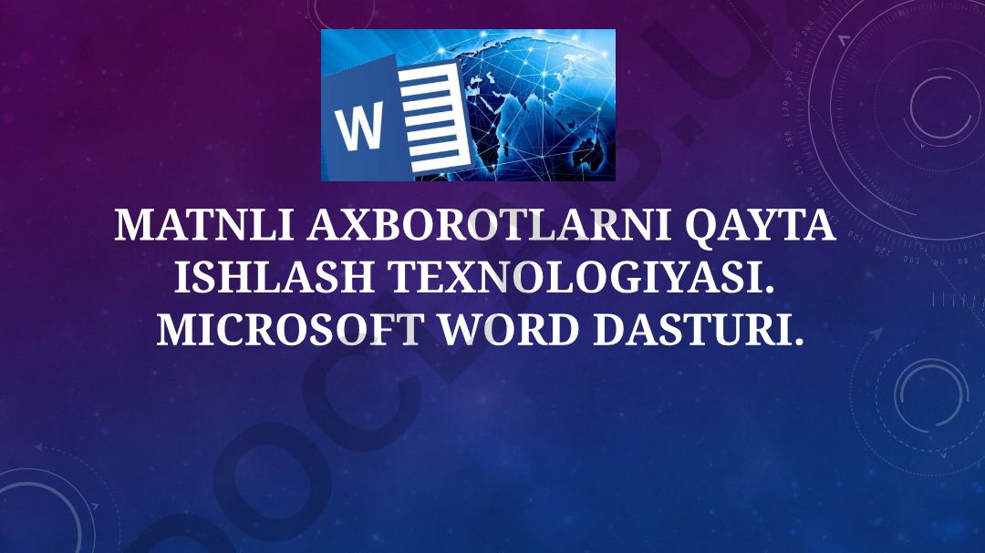 Matnli axborotlarni qayta ishlash texnologiyasi va Microsoft Word dasturi