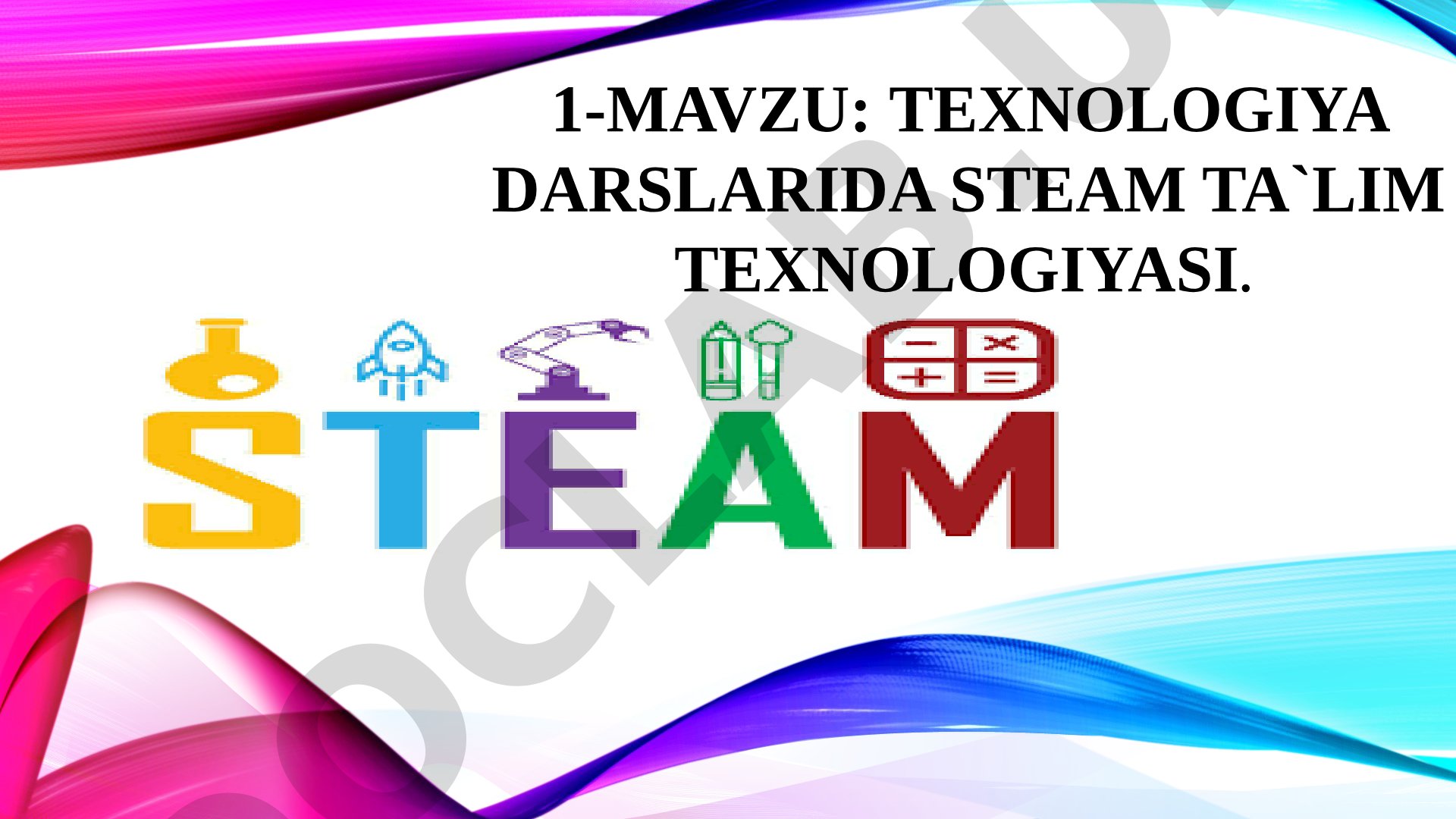 Texnologiya darslarida STEAM ta'lim texnologiyasi