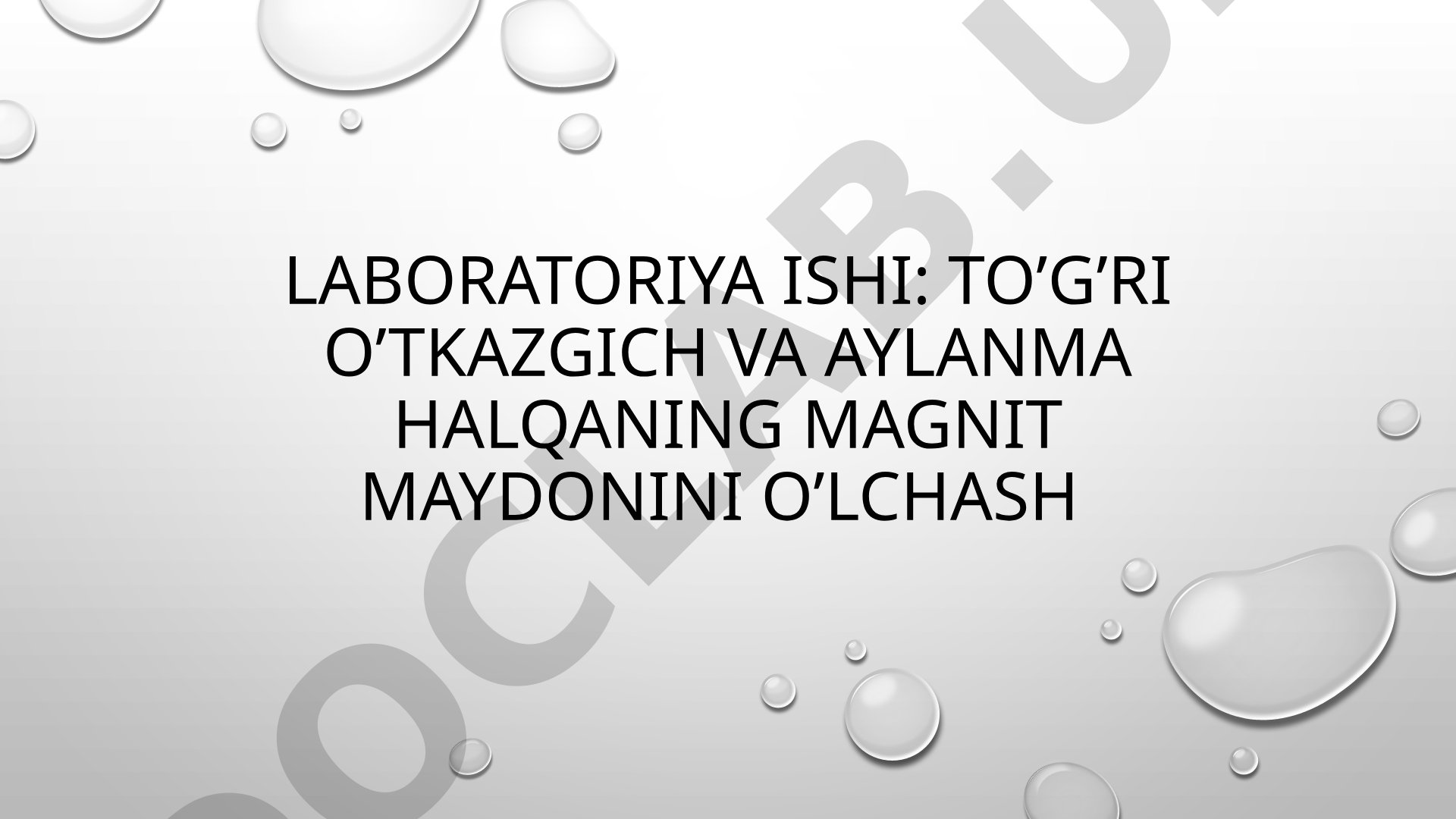 To’g’ri o’tkazgich va aylanma halqaning magnit maydonini o’lchash