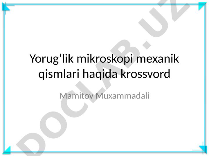 Yorugʻlik mikroskopi mexanik qismlari haqida krossvord