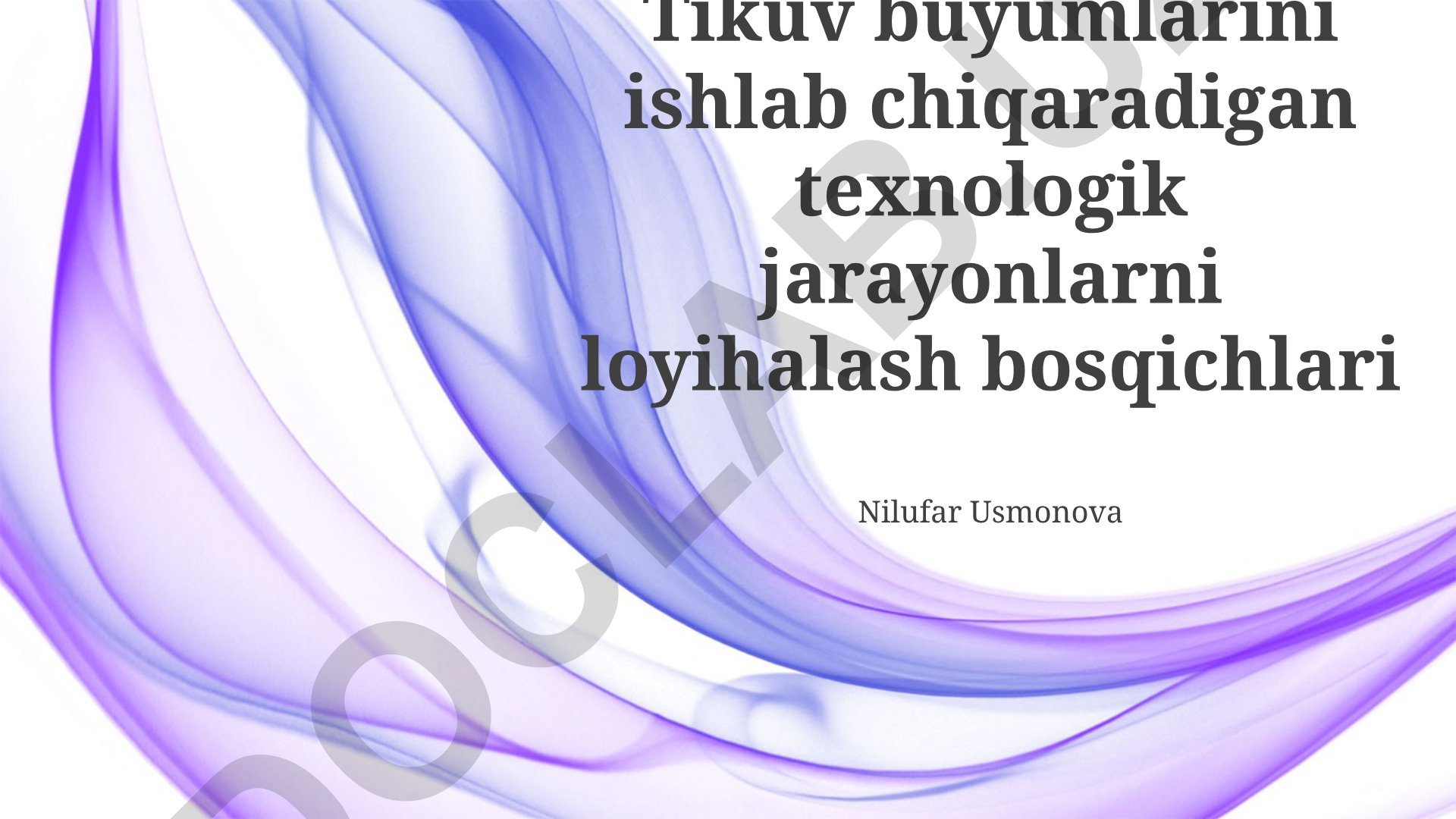 Tikuv buyumlarini ishlab chiqarish texnologik jarayonlari loyihalash