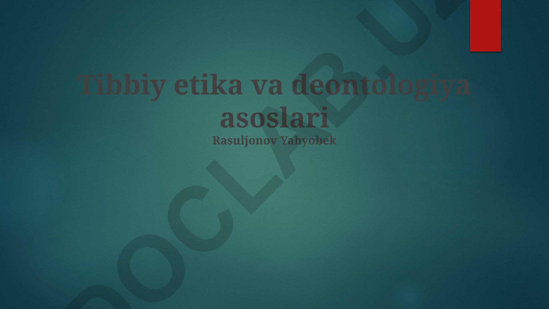 Tibbiy etika va deontologiya asoslari
