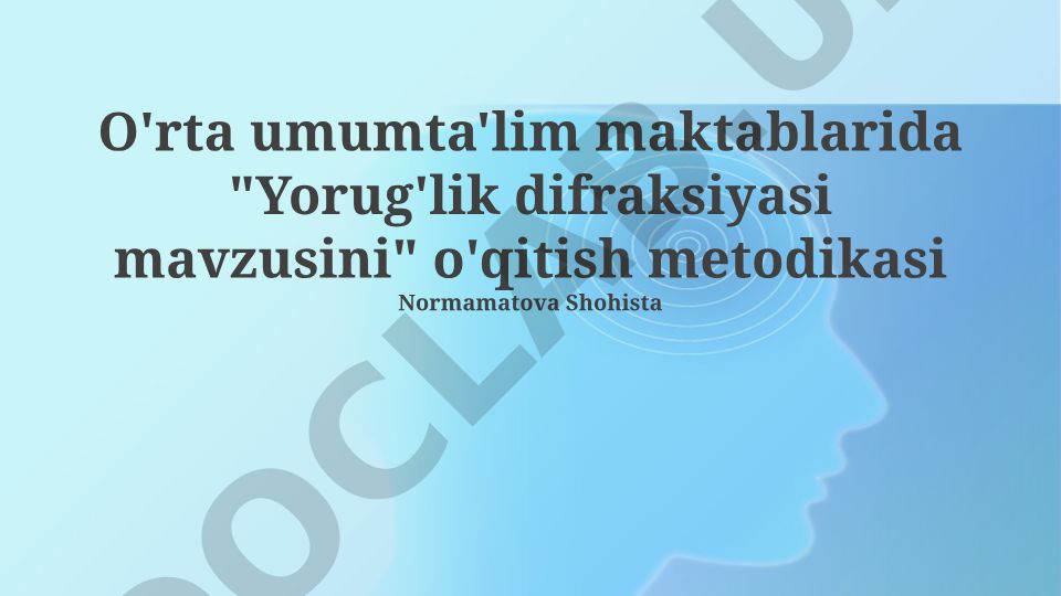 Yorug'lik difraksiyasi mavzusini o'qitish metodikasi