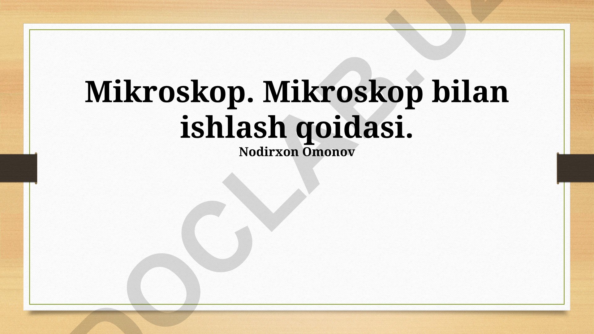Mikroskopning tuzilishi va ishlash qoidalari