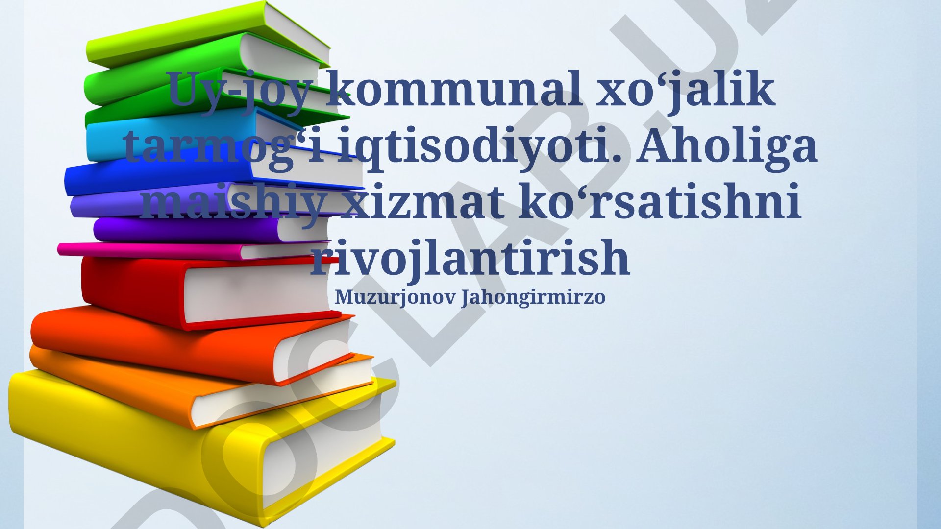 Uy-joy kommunal xoʻjalik tarmogʻi iqtisodiyoti va aholiga maishiy xizmat koʻrsatishni rivojlantirish