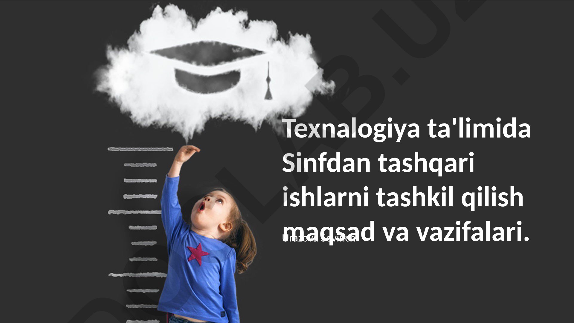 Texnologiya ta'limida sinfdan tashqari ishlarni tashkil qilish