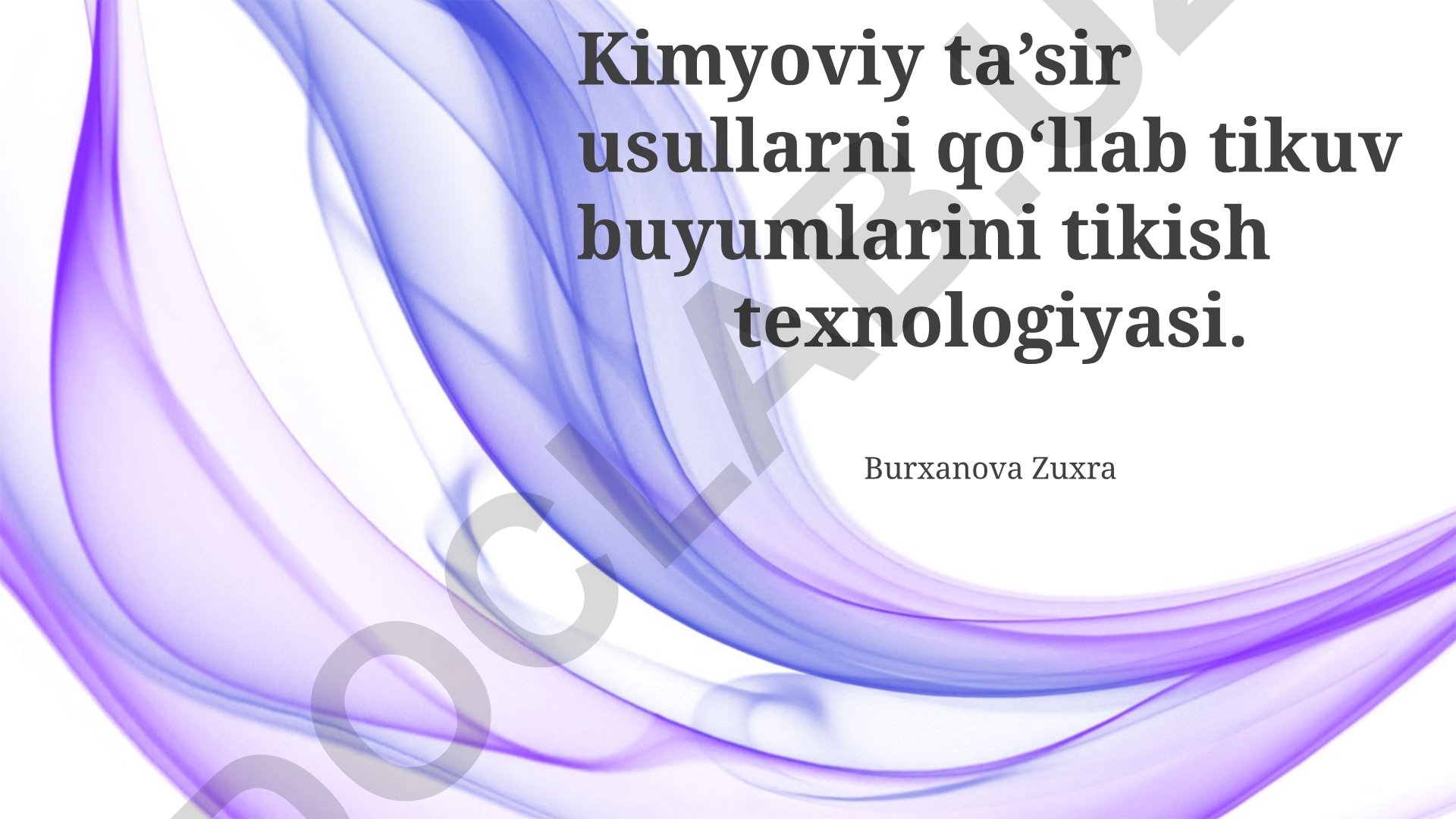 Kimyoviy ta'sir usullari bilan tikuvchilik texnologiyasi