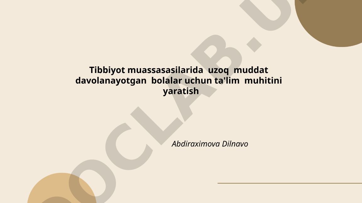 Tibbiyot muassasalarida uzoq muddat davolanayotgan bolalar uchun ta'lim muhitini yaratish