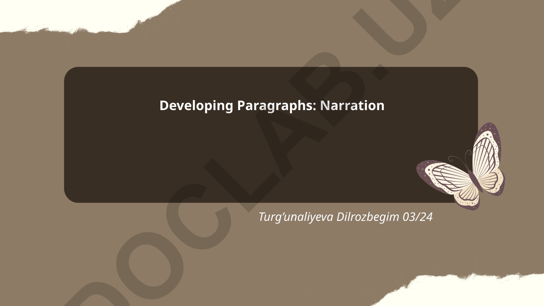 Developing Paragraphs: Narration