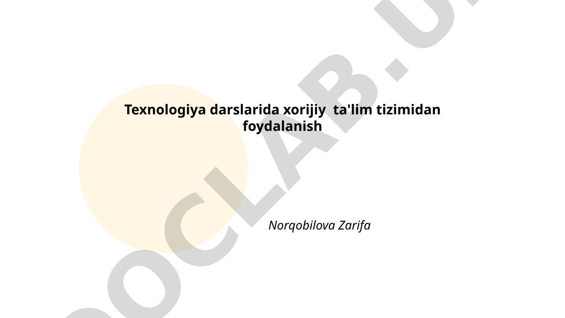 Texnologiya darslarida xorijiy ta'lim tizimidan foydalanish
