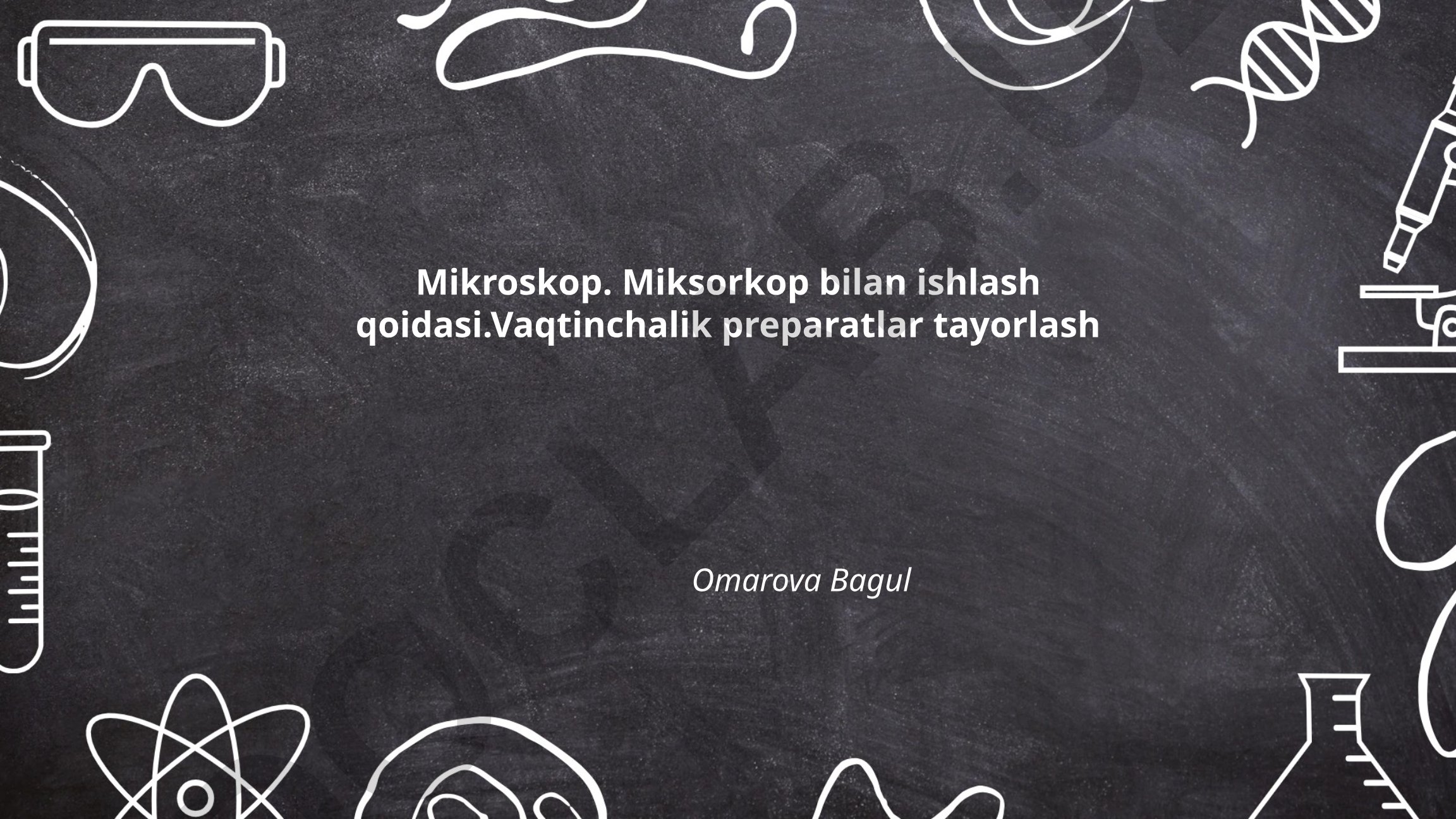 Mikroskop turlari va mikroskop bilan ishlash qoidalari