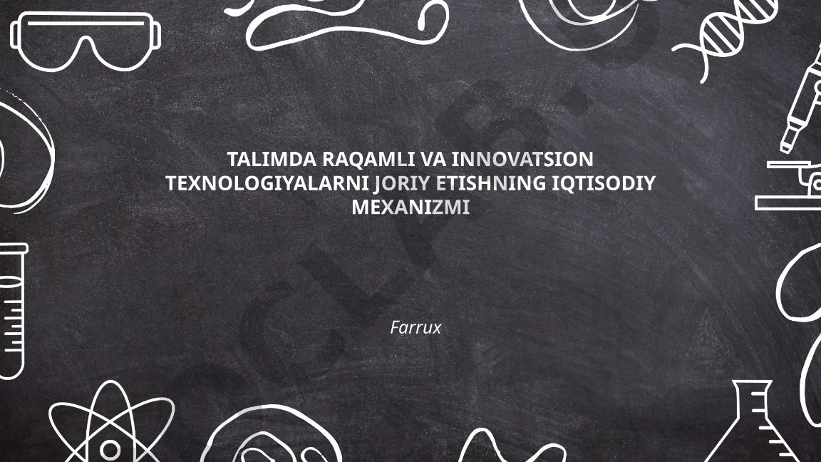 Talimda raqamli va innovatsion texnologiyalarni joriy etishning iqtisodiy mexanizmi