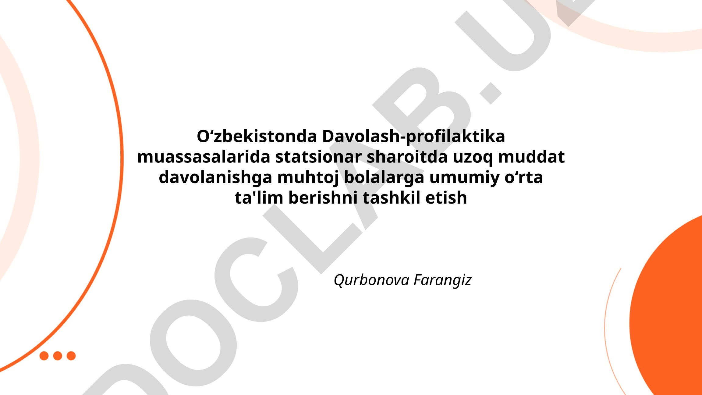 Davolash-profilaktika muassasalarida statsionar sharoitda uzoq muddat davolanishga muhtoj bolalarga umumiy o‘rta ta'lim berishni tashkil etish