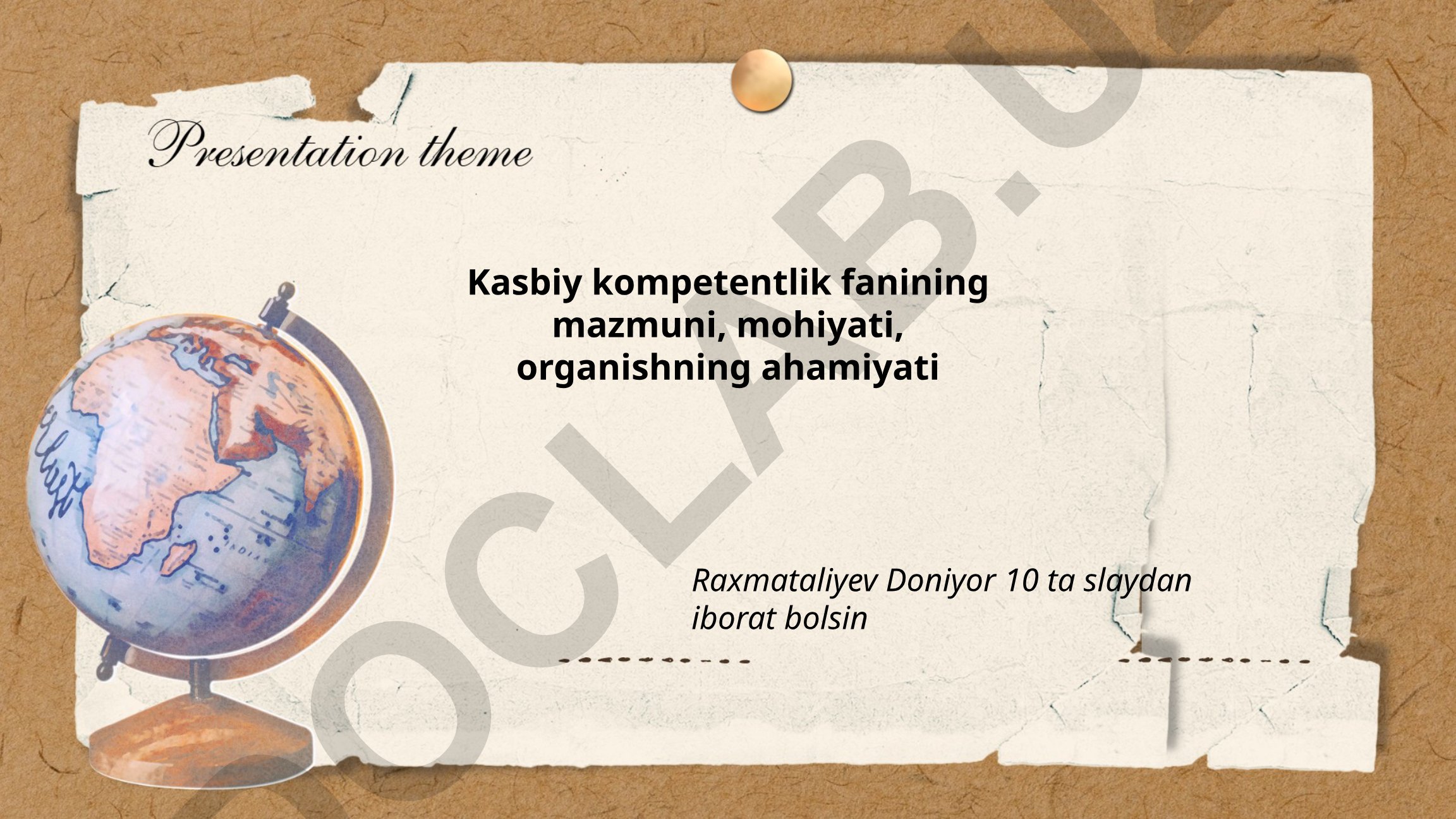 Kasbiy kompetentlik fanining mazmuni, mohiyati va o'rganishning ahamiyati