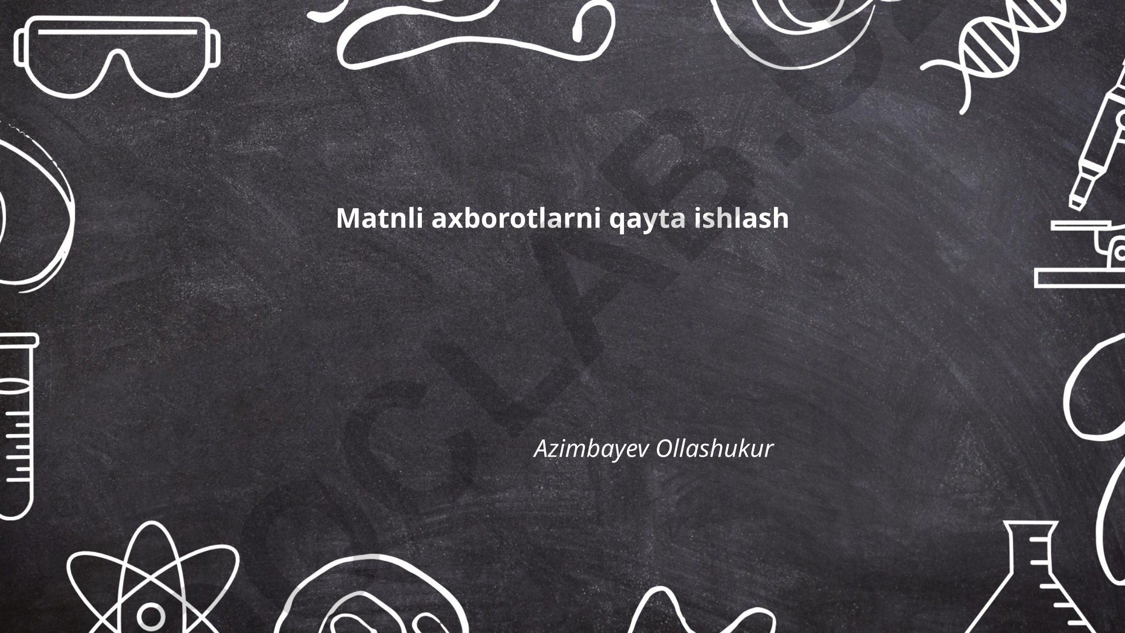 Matnli axborotlarni qayta ishlash usullari va texnologiyalari