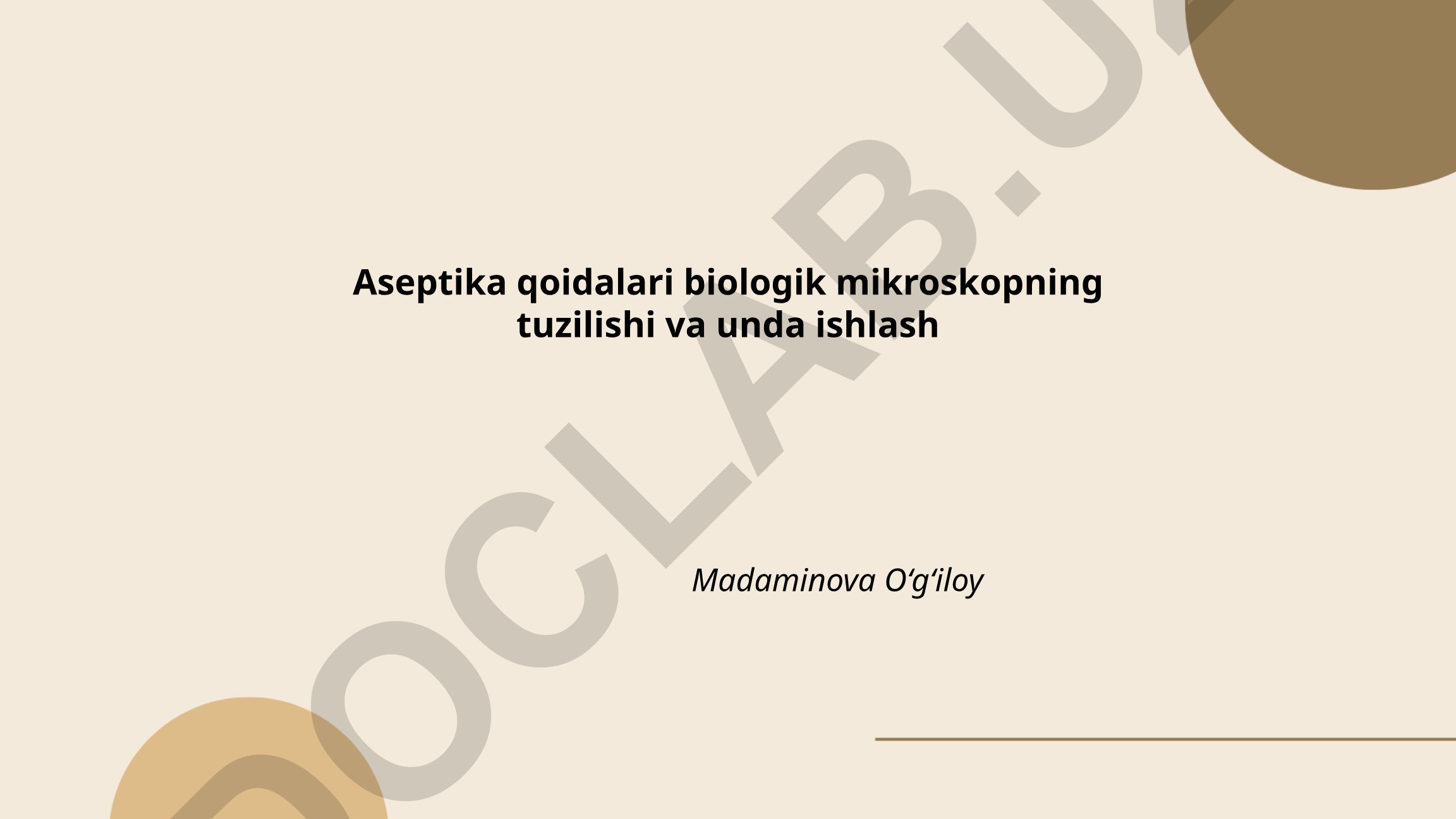 Biologik mikroskopning tuzilishi va unda ishlash