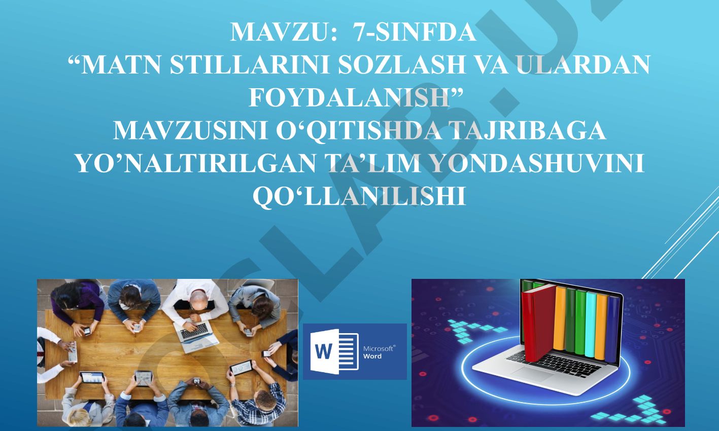 7-sinfda matn stillarini sozlash va ulardan foydalanish mavzusini o‘qitishda tajribaga yo‘naltirilgan ta’lim yondashuvini qo‘llanilishi