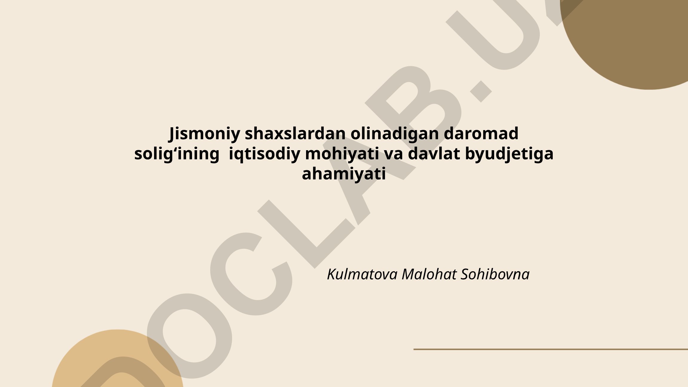 Jismoniy shaxslardan olinadigan daromad soligʻining iqtisodiy mohiyati va davlat byudjetiga ahamiyati