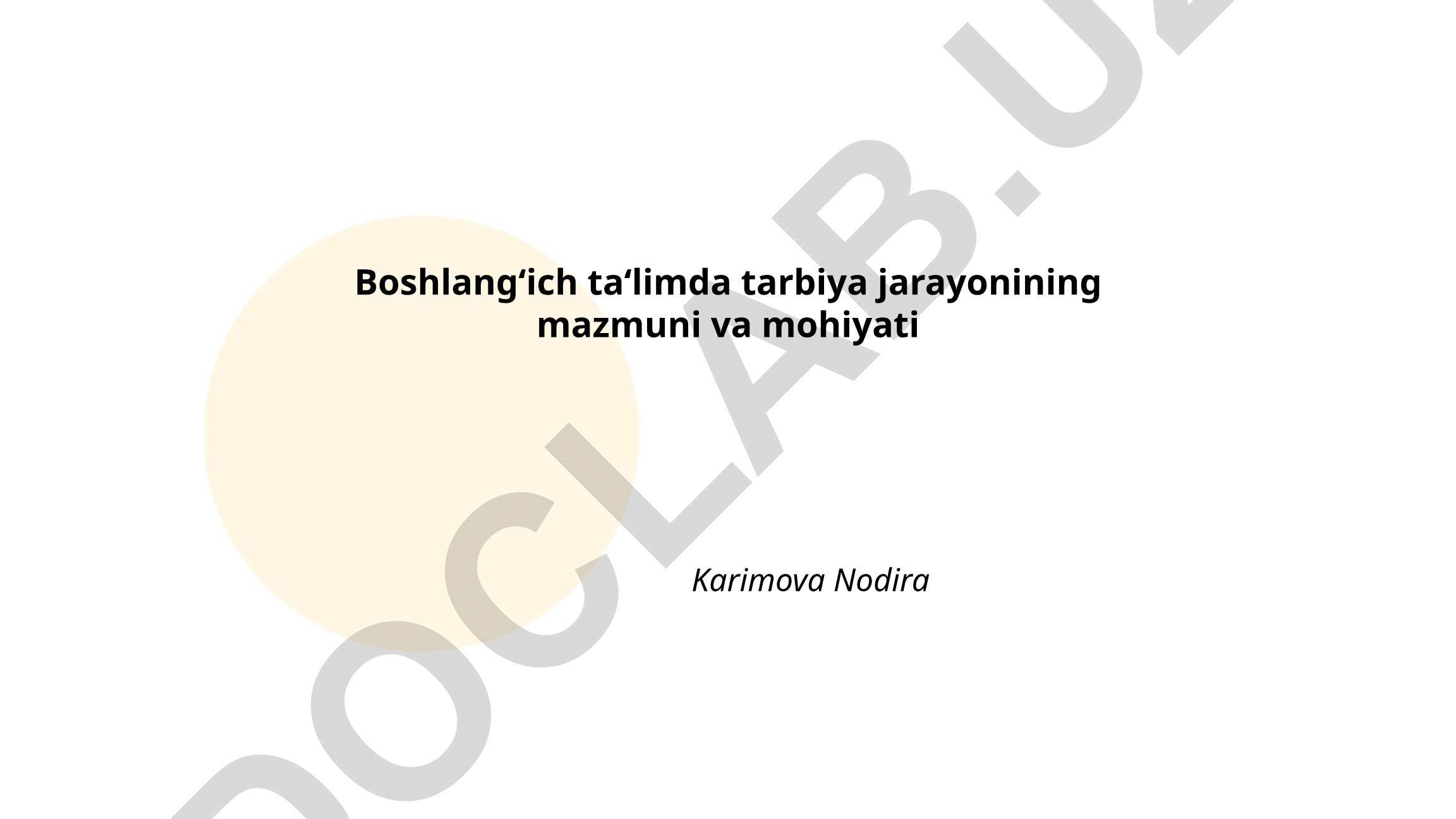 Boshlang'ich ta'limda tarbiya jarayonining mazmuni va mohiyati
