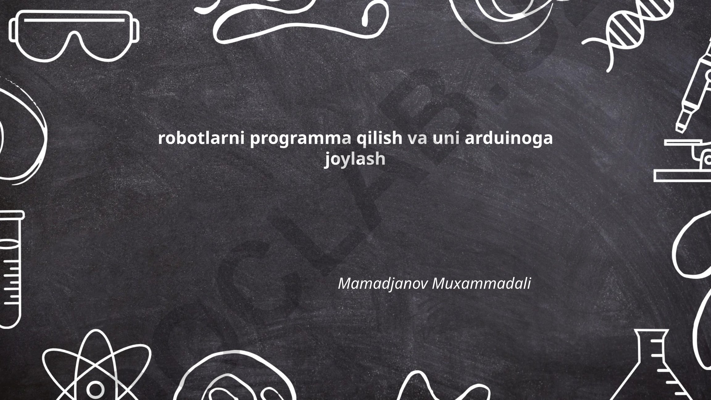 Arduino dasturlash asoslari va robototexnika sensorlari