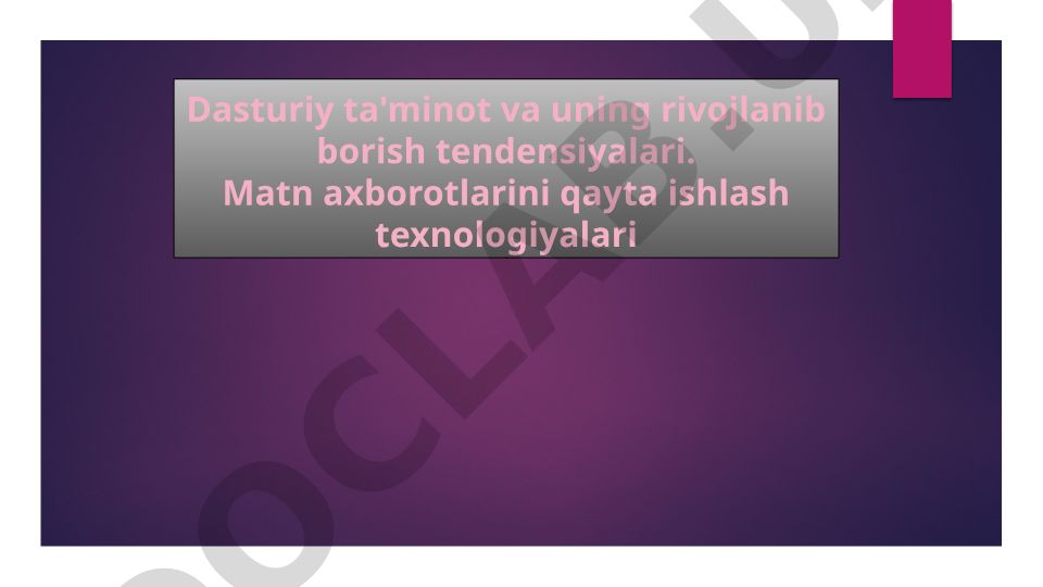 Dasturiy ta'minot va matnlar ustida ishlash texnologiyalari
