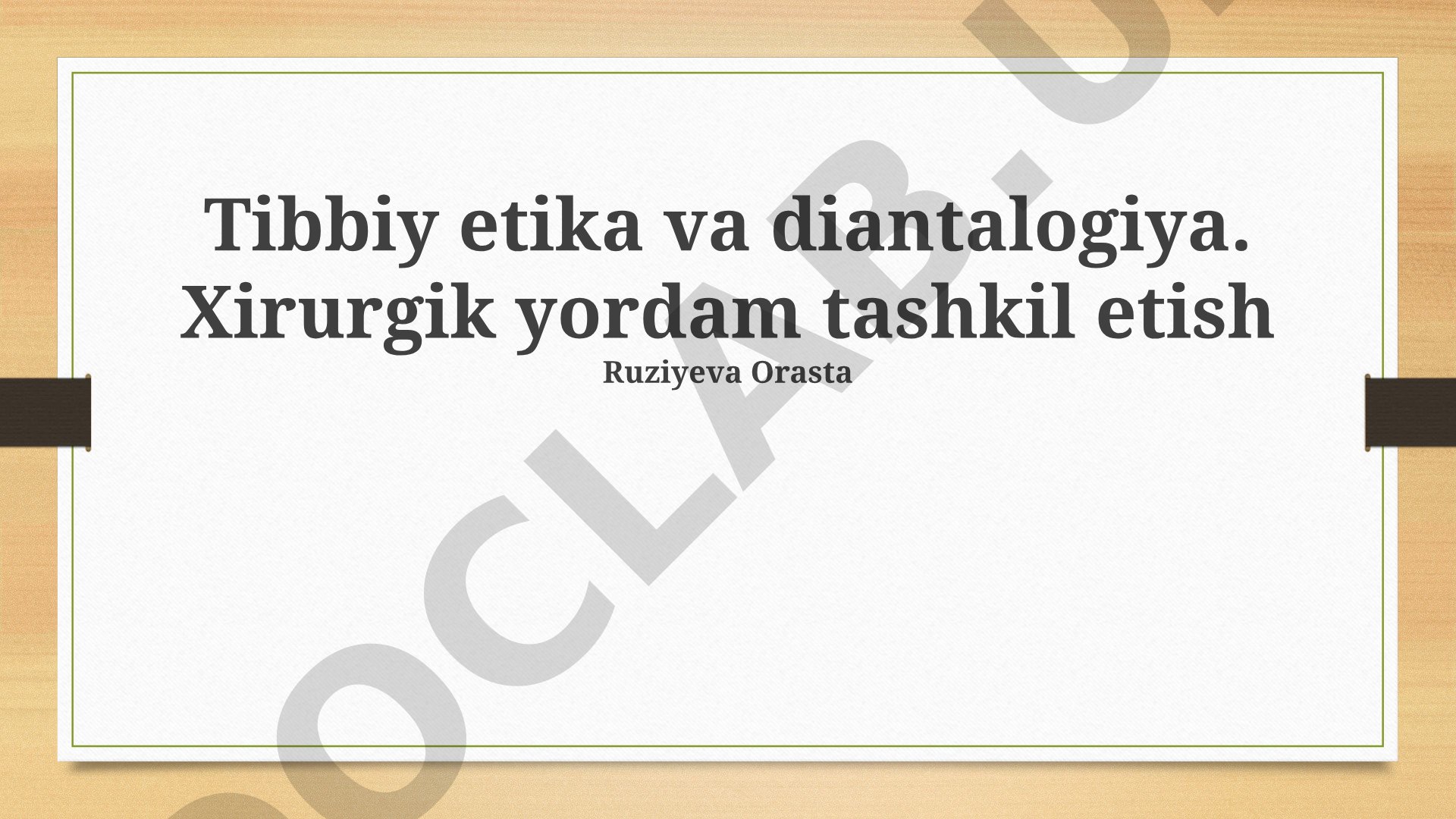 Tibbiy etika va deontologiya. Xirurgik yordam tashkil etish
