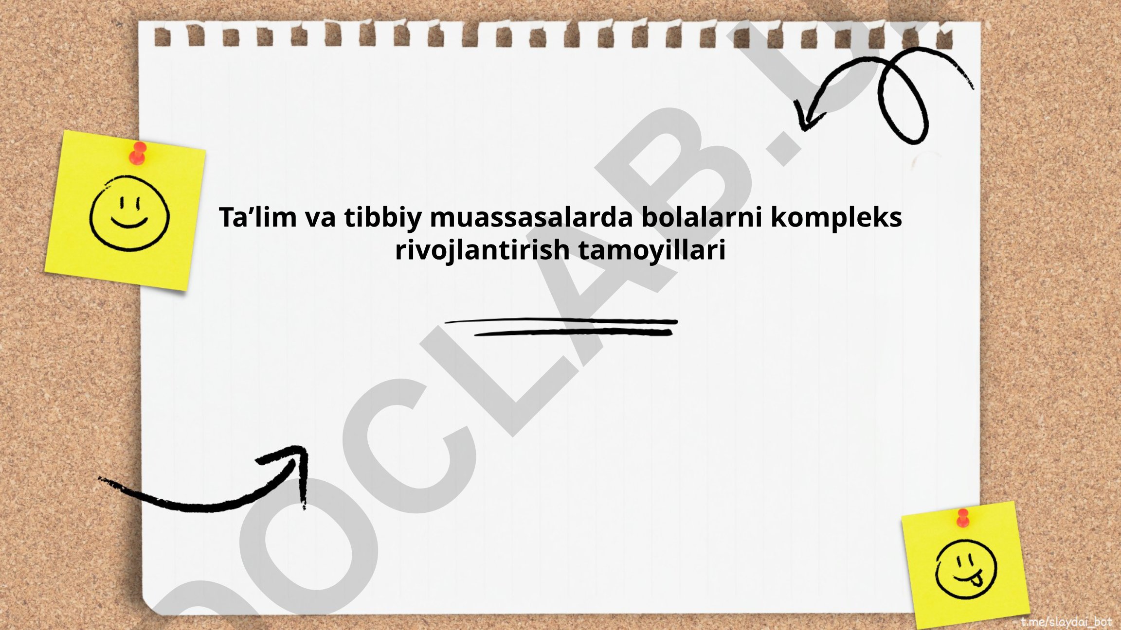 Taʼlim va tibbiy muassasalarda bolalarni kompleks rivojlantirish tamoyillari