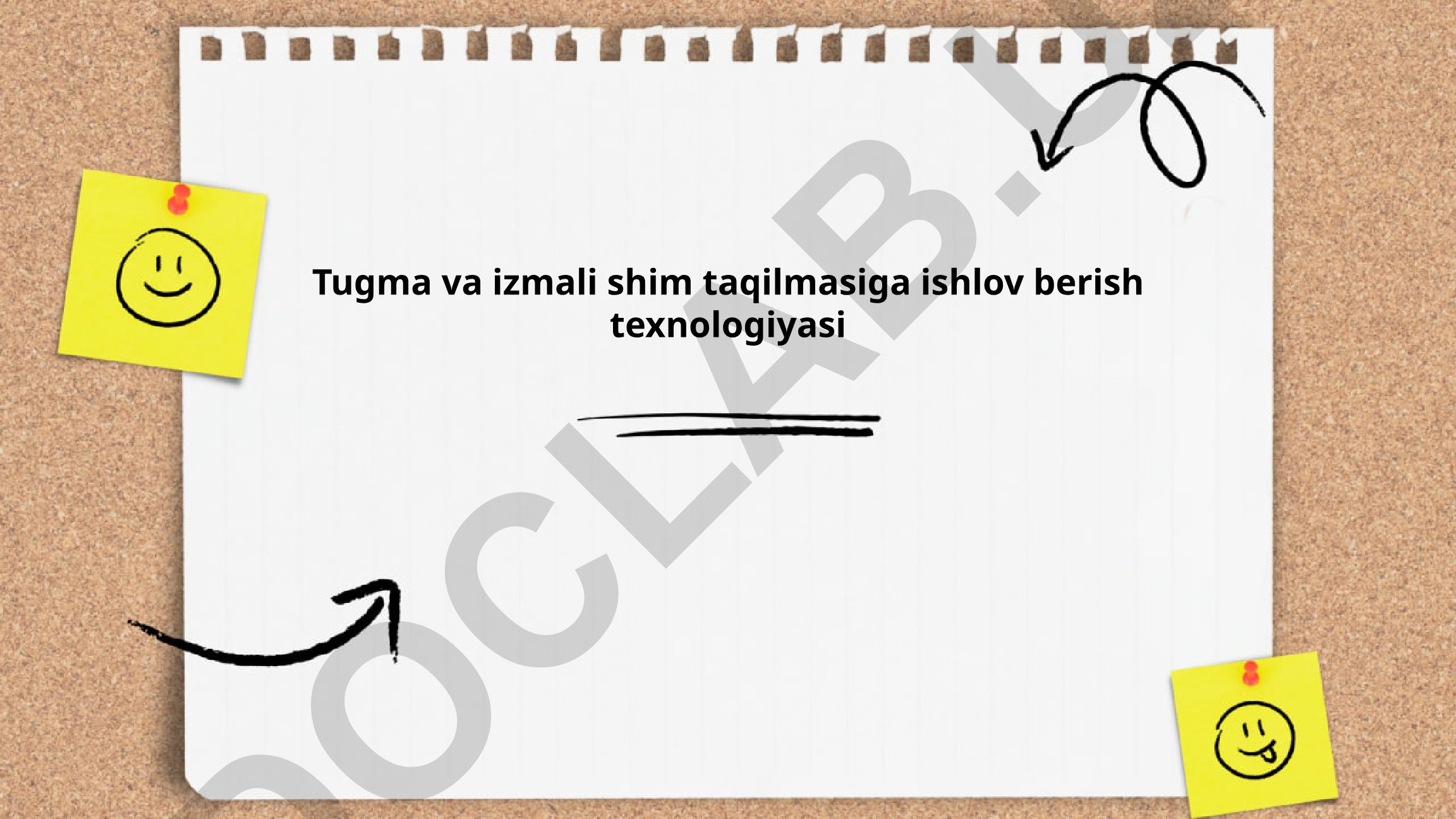 Tugma va izmali shim taqilmasiga ishlov berish texnologiyasi