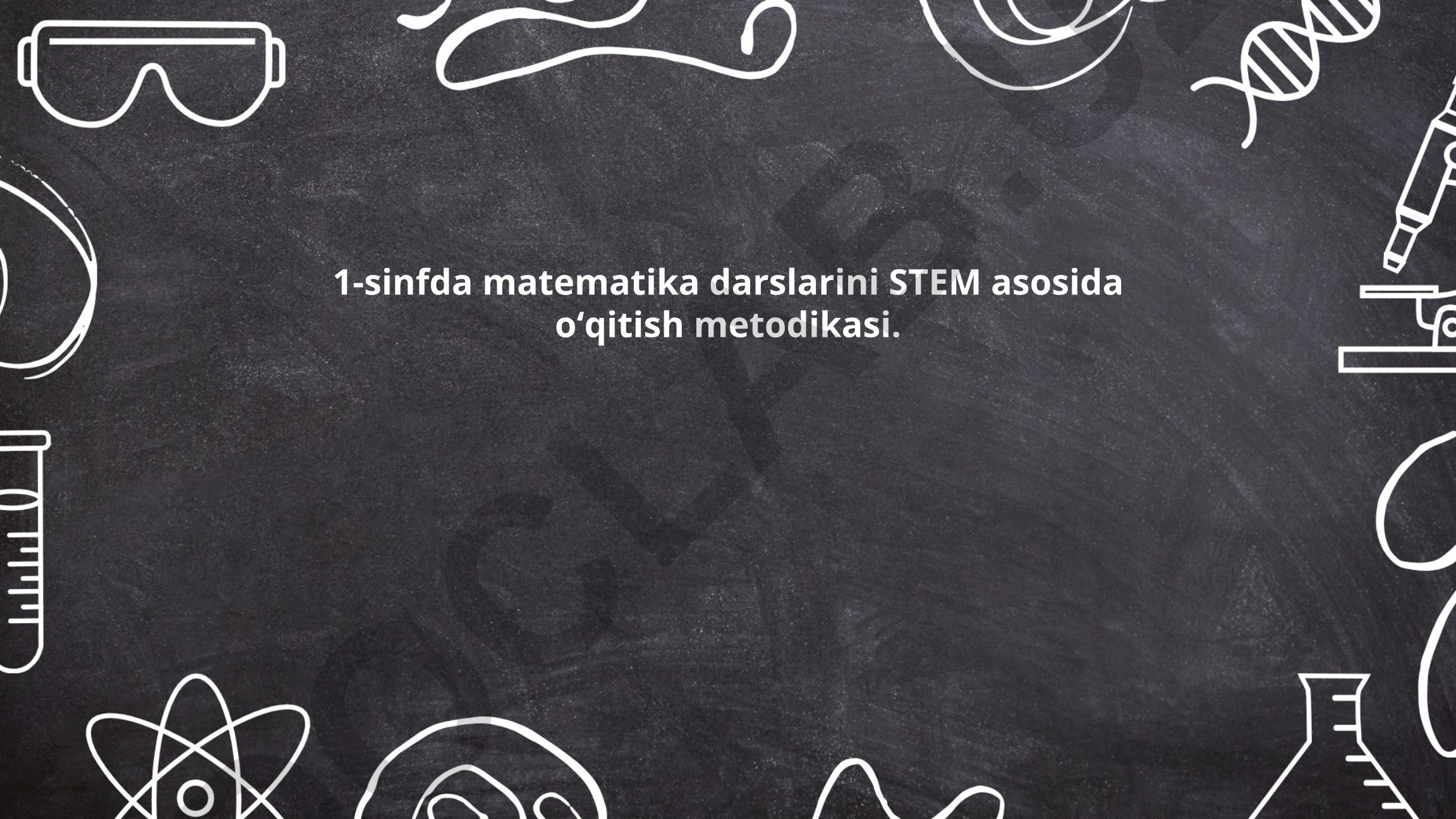 1-sinfda matematika darslarini STEM asosida oʻqitish metodikasi