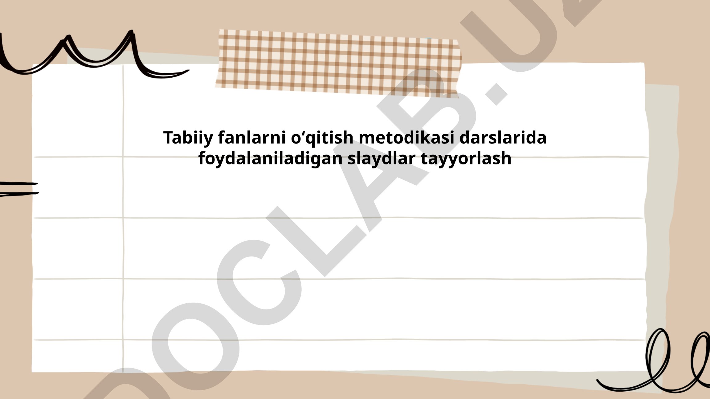 Tabiiy fanlarni o'qitish metodikasi darslarida slaydlar tayyorlash