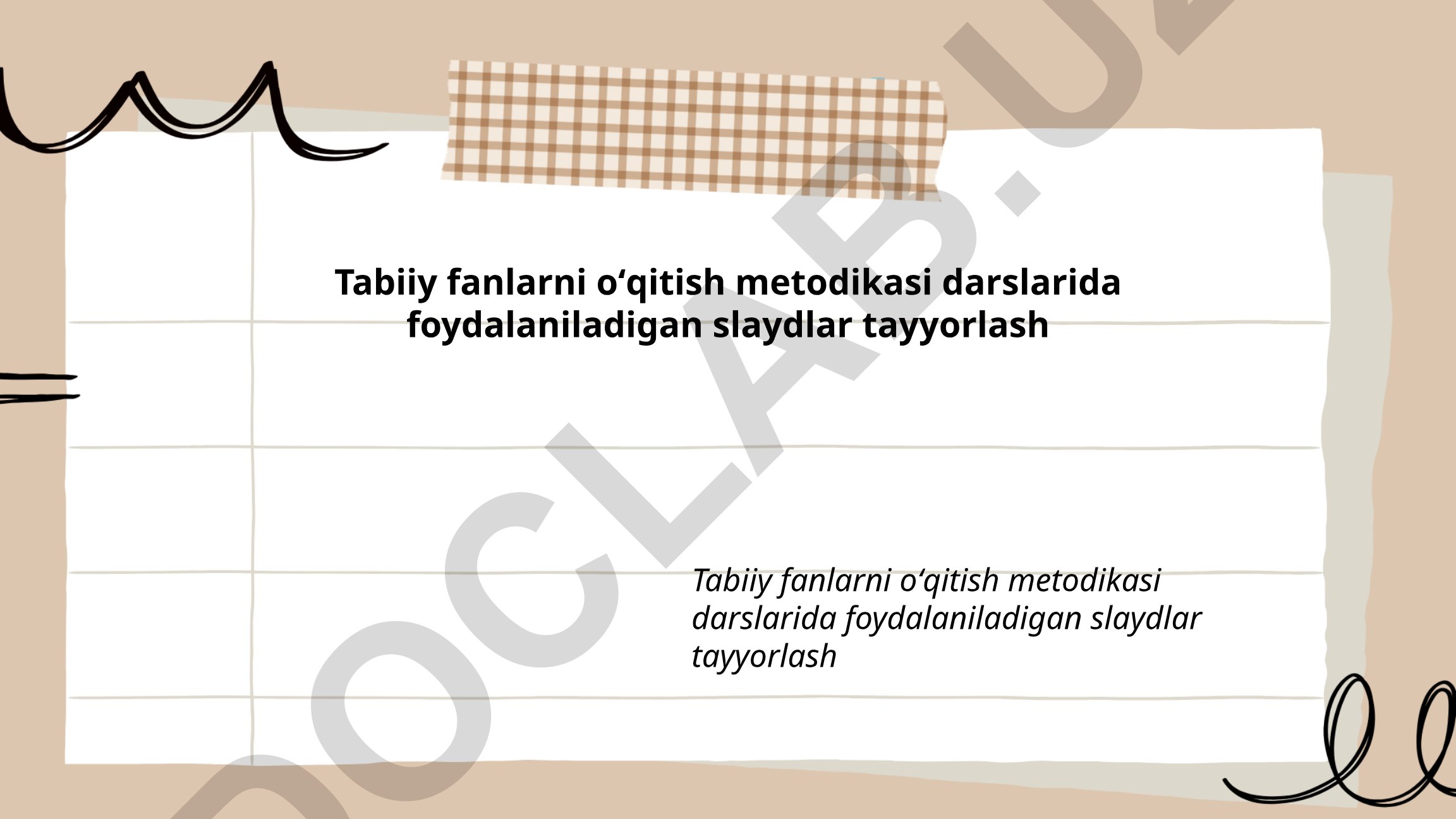 Tabiiy fanlarni o'qitish metodikasi darslarida slaydlar tayyorlash