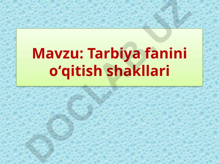 Tarbiya fanini oʻqitish shakllari