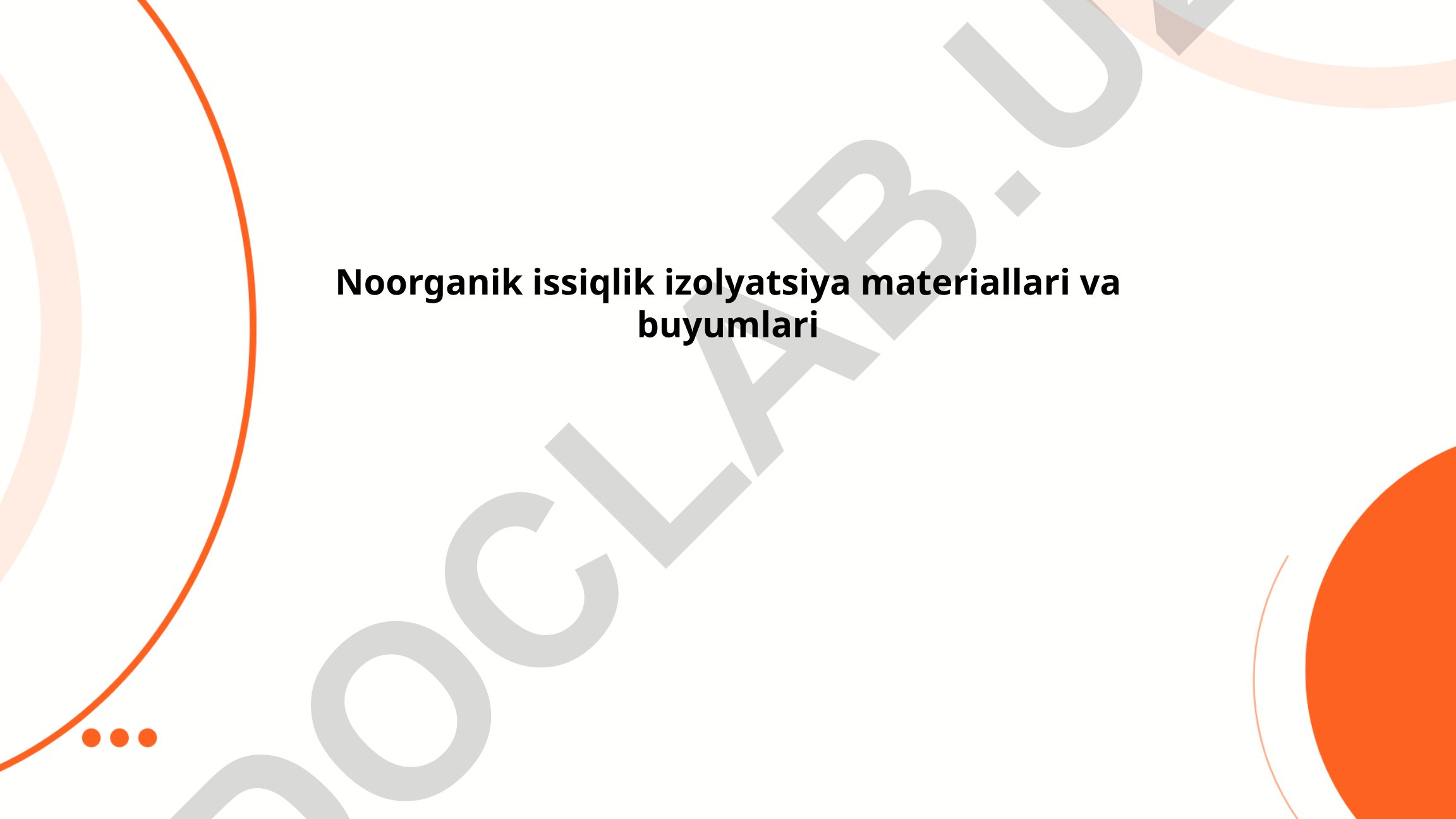 Noorganik issiqlik izolyatsiya materiallari va buyumlari