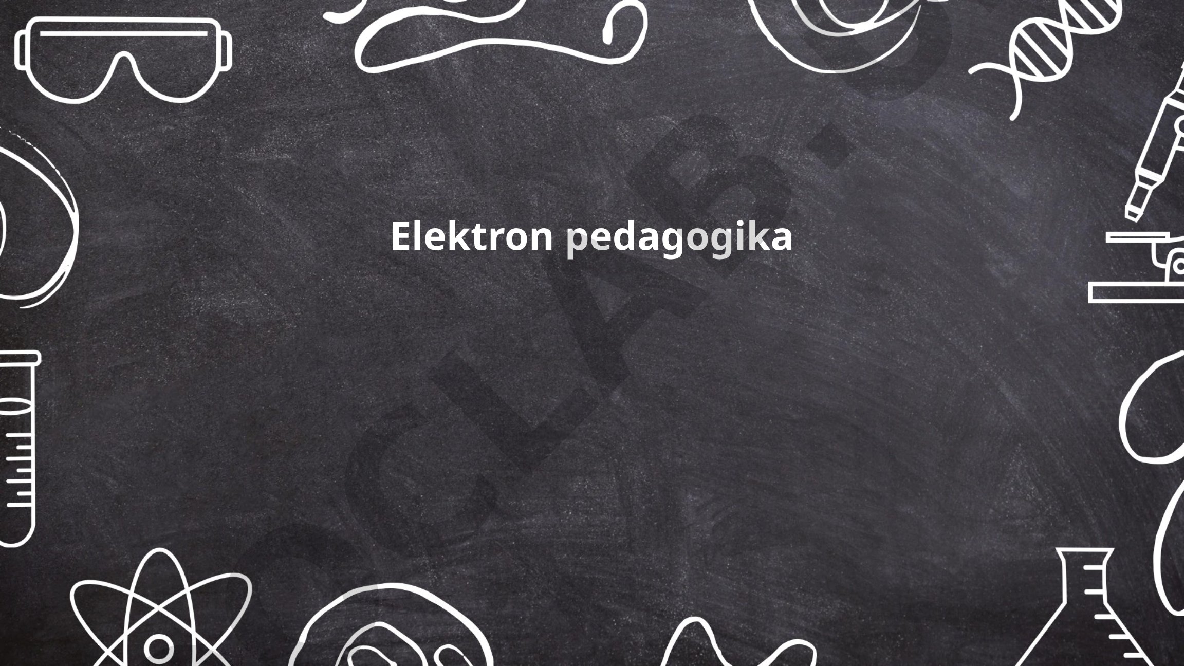 Elektron pedagogika va zamonaviy ta'lim platformalari