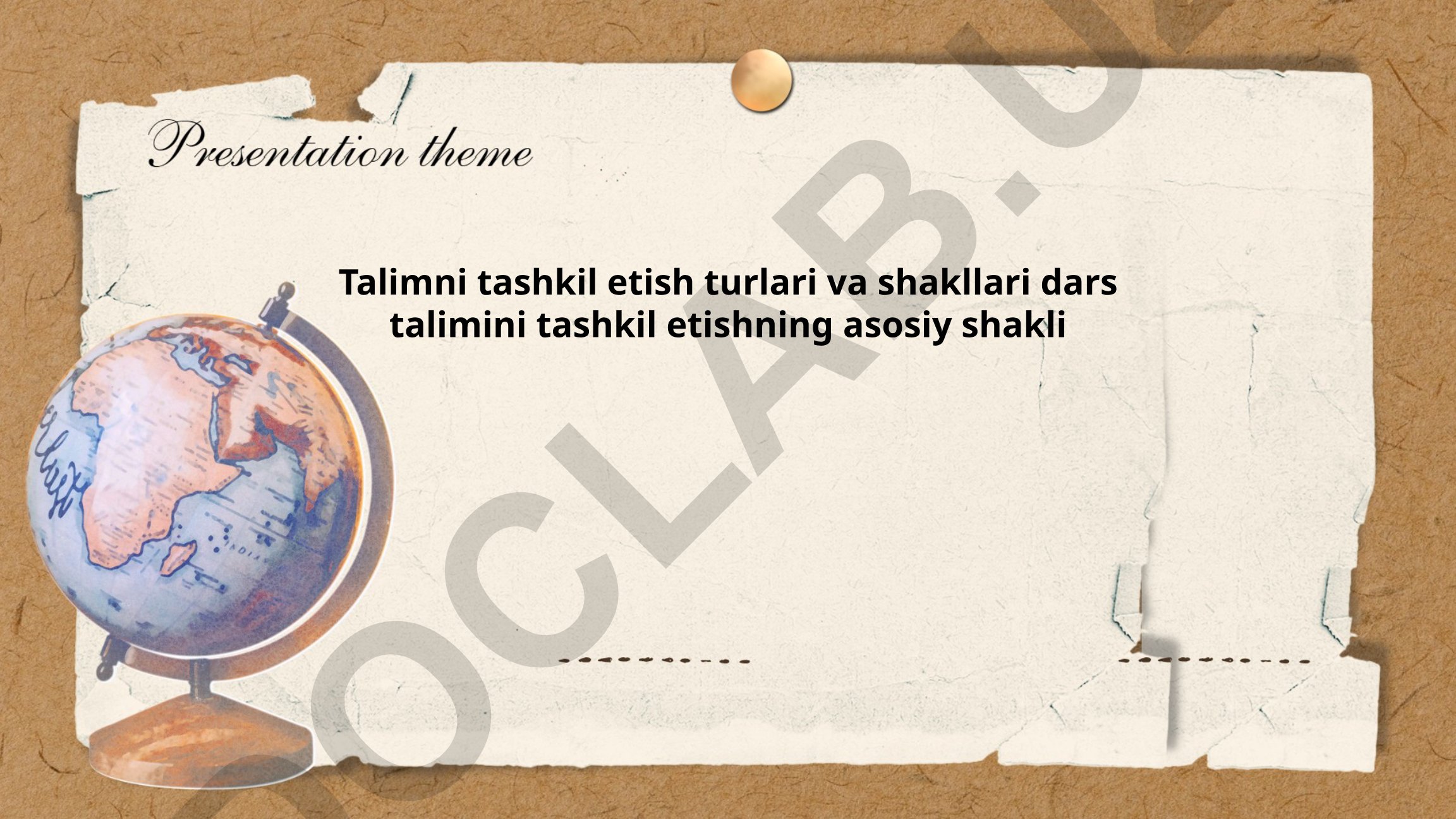 Talimni tashkil etish turlari va shakllari