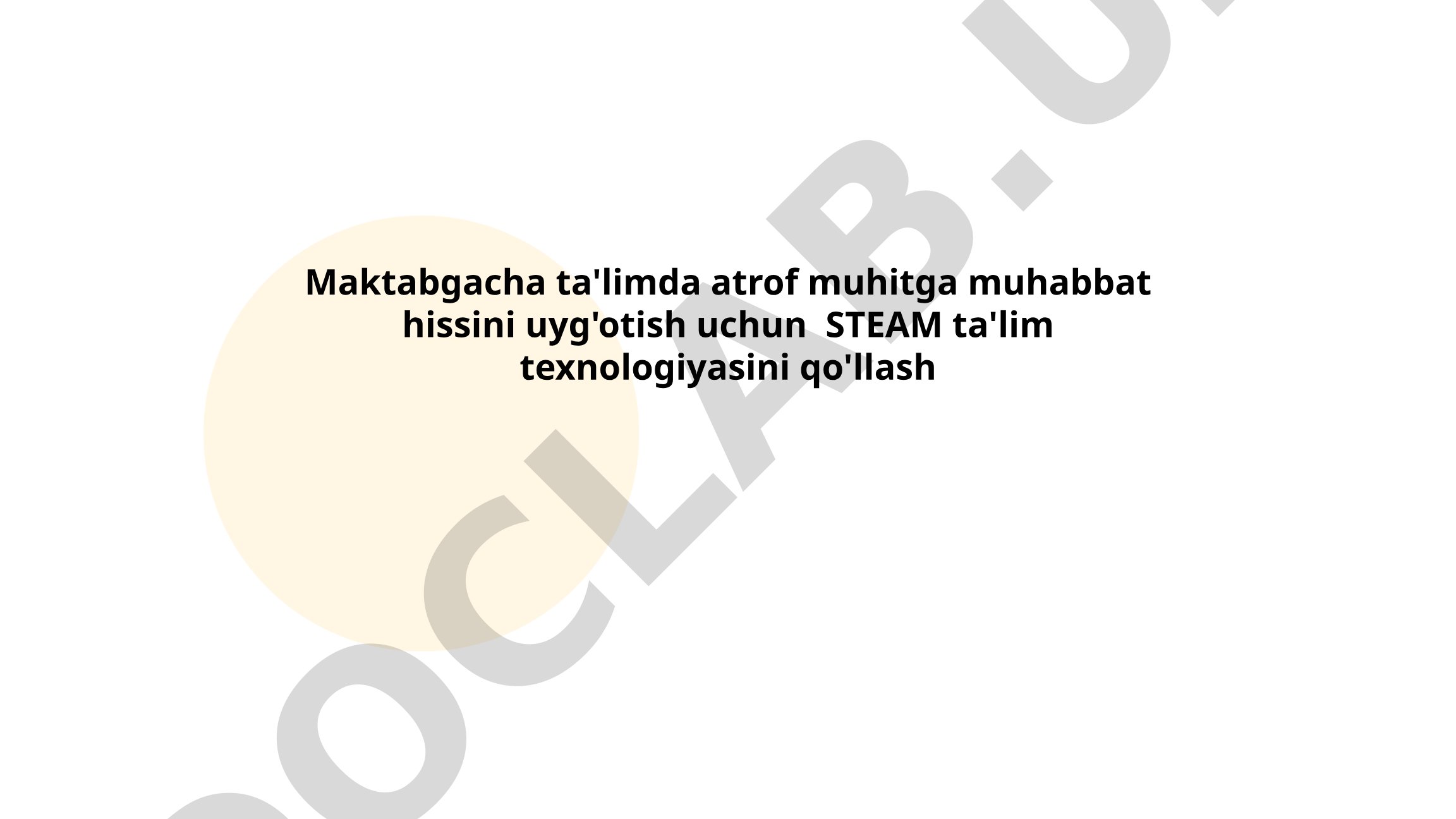 Maktabgacha ta'limda atrof muhitga muhabbat hissini uyg'otish uchun STEAM ta'lim texnologiyasini qo'llash