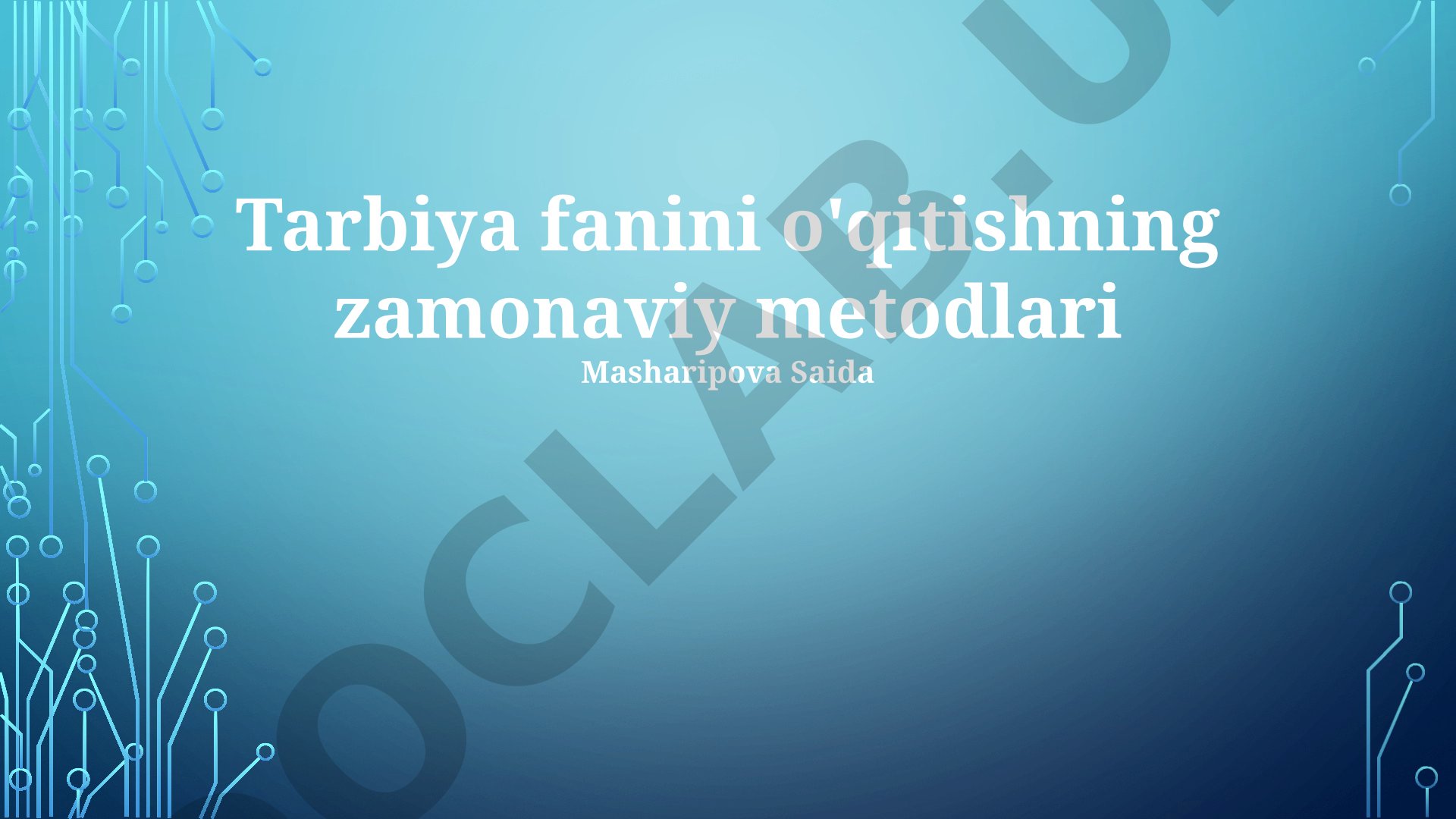 Tarbiya fanini o'qitishning zamonaviy metodlari