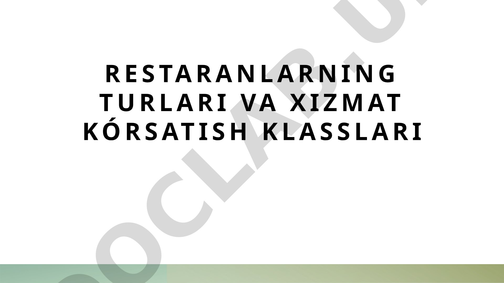 Restaranlarning turlari va xizmat ko'rsatish klasslari
